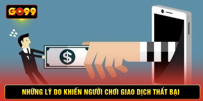 Những lý do khiến người chơi giao dịch thất bại